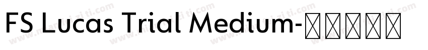 FS Lucas Trial Medium字体转换